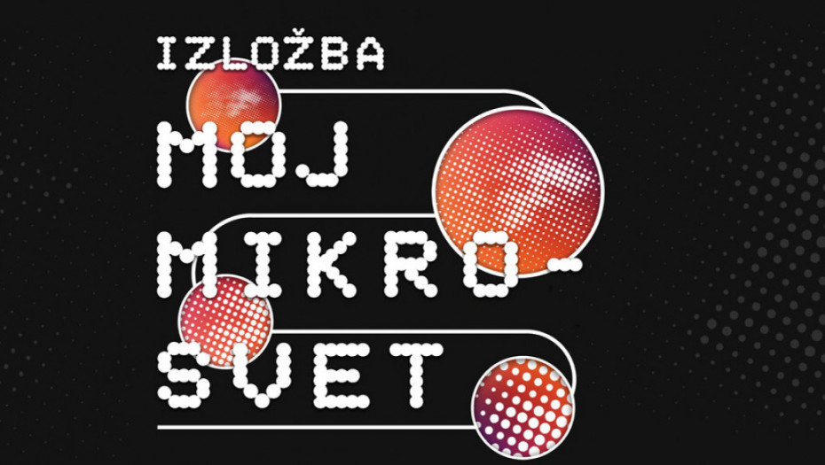 Izložba „Moj mikrosvet“ u Palati nauke